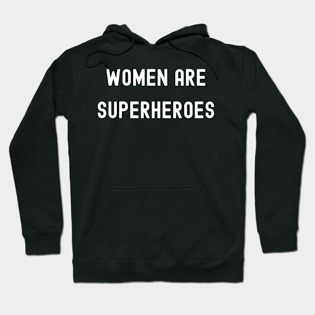 Women are Superheroes, International Women's Day, Perfect gift for womens day, 8 march, 8 march international womans day, 8 march womens Hoodie by DivShot 